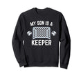 My Son Is Keeper Soccer Goalie Sweatshirt - Trendy Graphic for Adults - T-Shirt, Sweatshirt, Hoodie