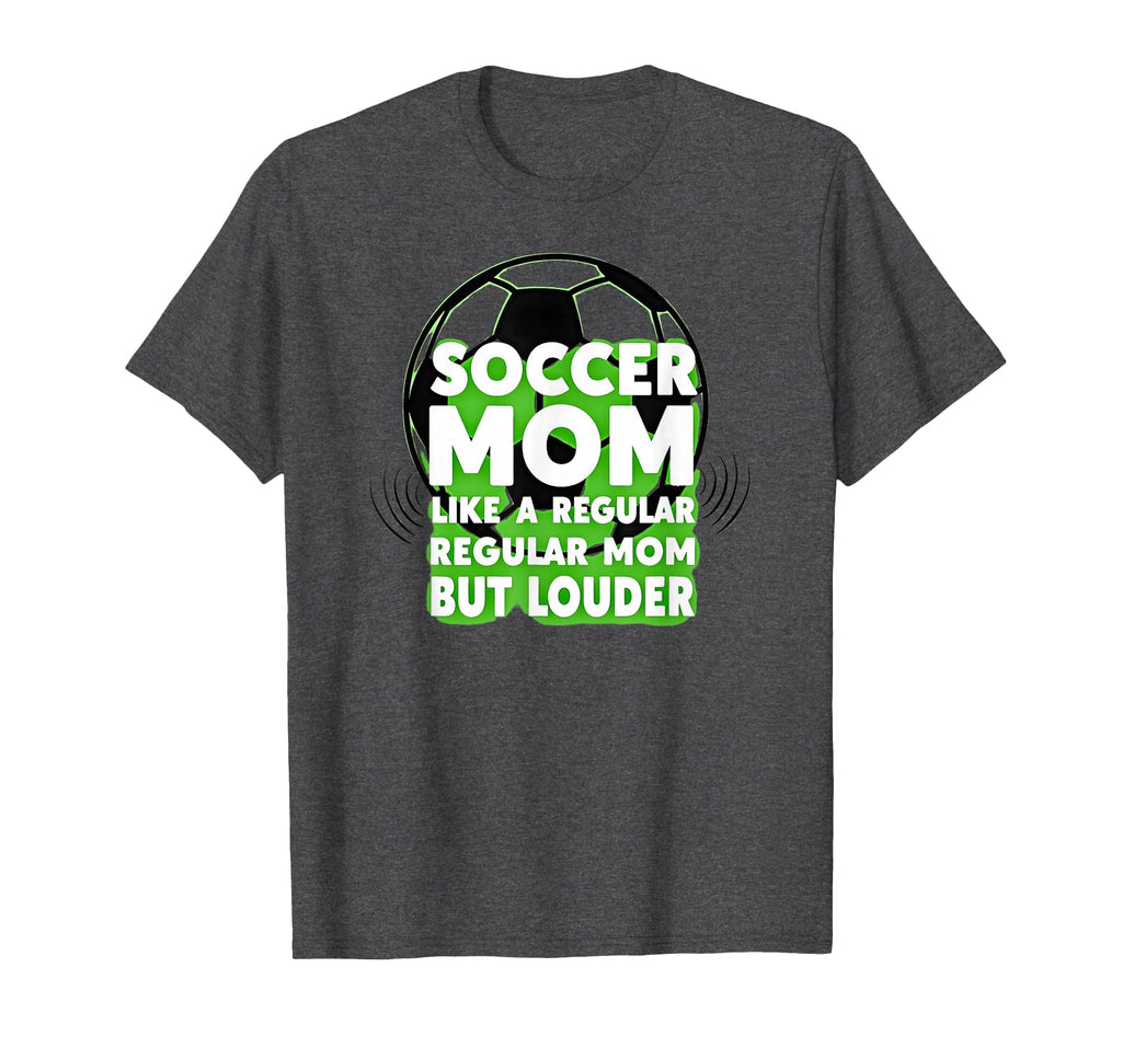 Soccer Mom Like Regular Mom Sweatshirt - Casual Everyday Wear for Adults - T-Shirt, Sweatshirt, Hoodie