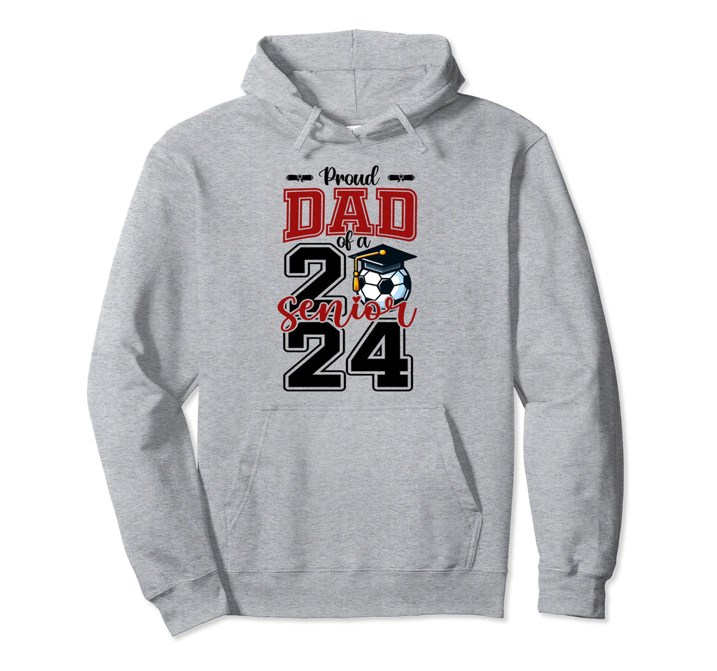 Proud Dad 2024 Soccer Senior Graduation Hoodie - Streetwear Style Unisex - T-Shirt, Sweatshirt, Hoodie