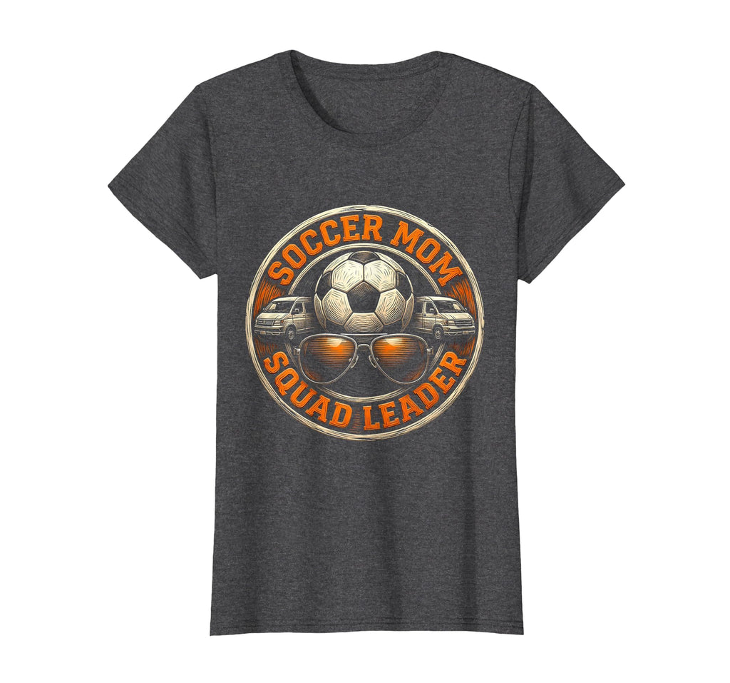 Soccer Mom Squad Leader Funny T-Shirt - Fun Novelty Design Men Women - T-Shirt, Sweatshirt, Hoodie