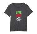Live Love Soccer Inspiring Sports Fan T-Shirt - Unique Graphic Men Women - T-Shirt, Sweatshirt, Hoodie