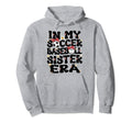 My Soccer Baseball Sister Era Baseball Hoodie - Novelty Apparel Unisex - T-Shirt, Sweatshirt, Hoodie