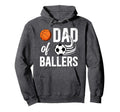 Dad Ballers Proud Soccer Basketball Dad Hoodie - Graphic Print Men Women - T-Shirt, Sweatshirt, Hoodie