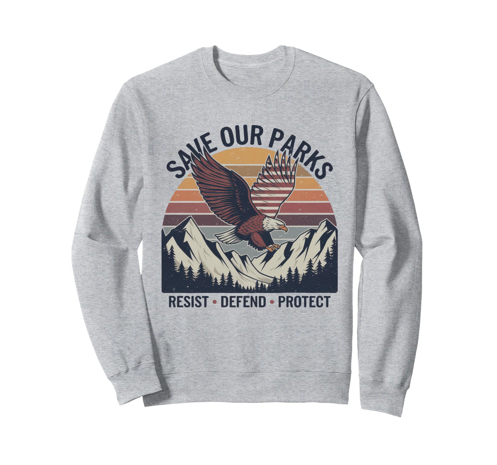 Save Our Parks Protect National Park Sweatshirt - Custom Art Print Unisex - T-Shirt, Sweatshirt, Hoodie