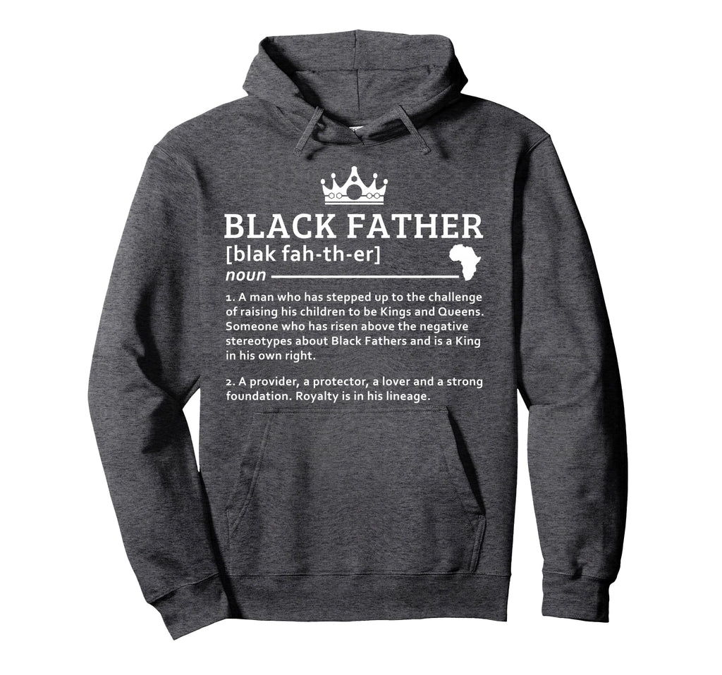 Black Father Definition African Hoodie - Casual Everyday Wear Unisex - T-Shirt, Sweatshirt, Hoodie