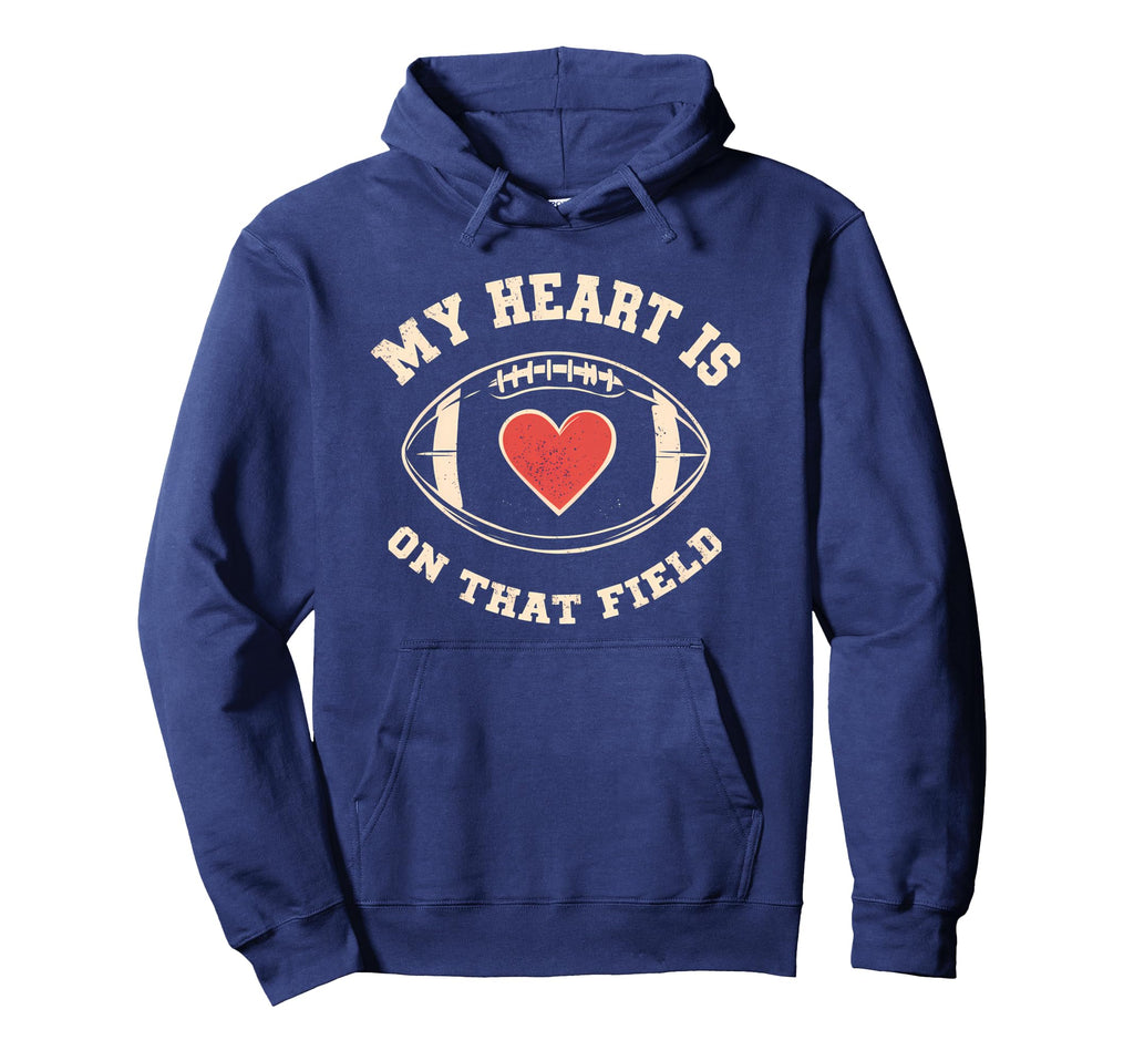 Football My Heart Is That Field Hoodie - Novelty Apparel for Adults - T-Shirt, Sweatshirt, Hoodie