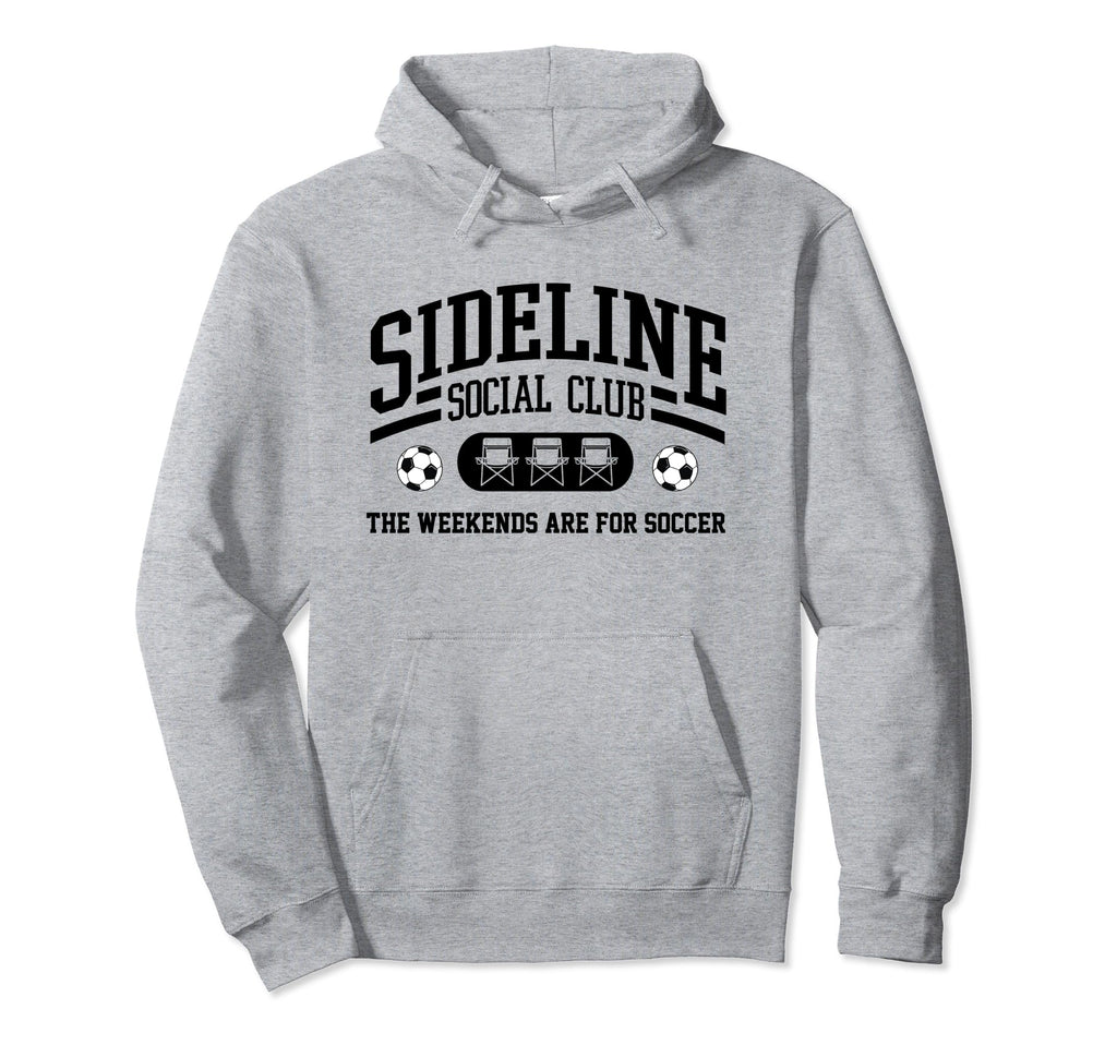 Soccer Mom Sideline Social Club Soccer Hoodie - Novelty Apparel Unisex - T-Shirt, Sweatshirt, Hoodie
