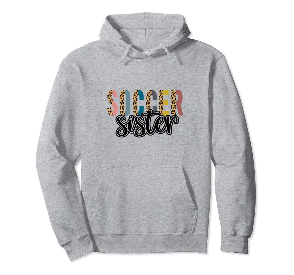 Soccer Sister Leopard Cheetah Trendy Hoodie - Fun Novelty Design for Adults - T-Shirt, Sweatshirt, Hoodie