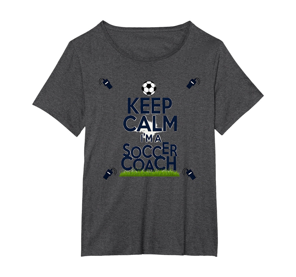 Keep Calm Im Soccer Coach Funny T-Shirt - Fun Novelty Design Men Women - T-Shirt, Sweatshirt, Hoodie