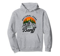 Banff Canadian National Park Souvenir Banff Hoodie - Graphic Print Unisex - T-Shirt, Sweatshirt, Hoodie