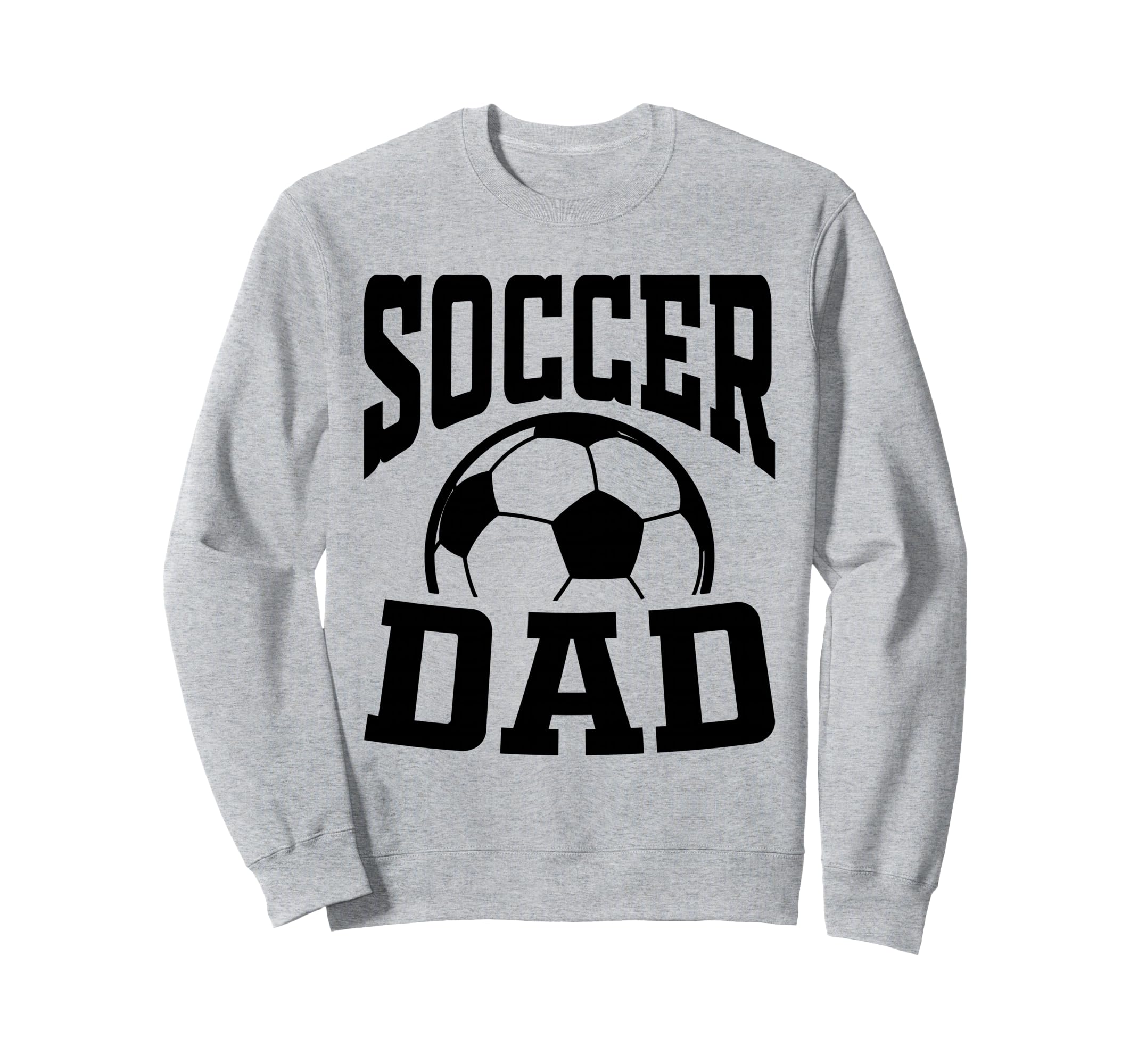 Soccer Dad Fathers Day Soccer Fan Sweatshirt - Streetwear Style Men Women - T-Shirt, Sweatshirt, Hoodie