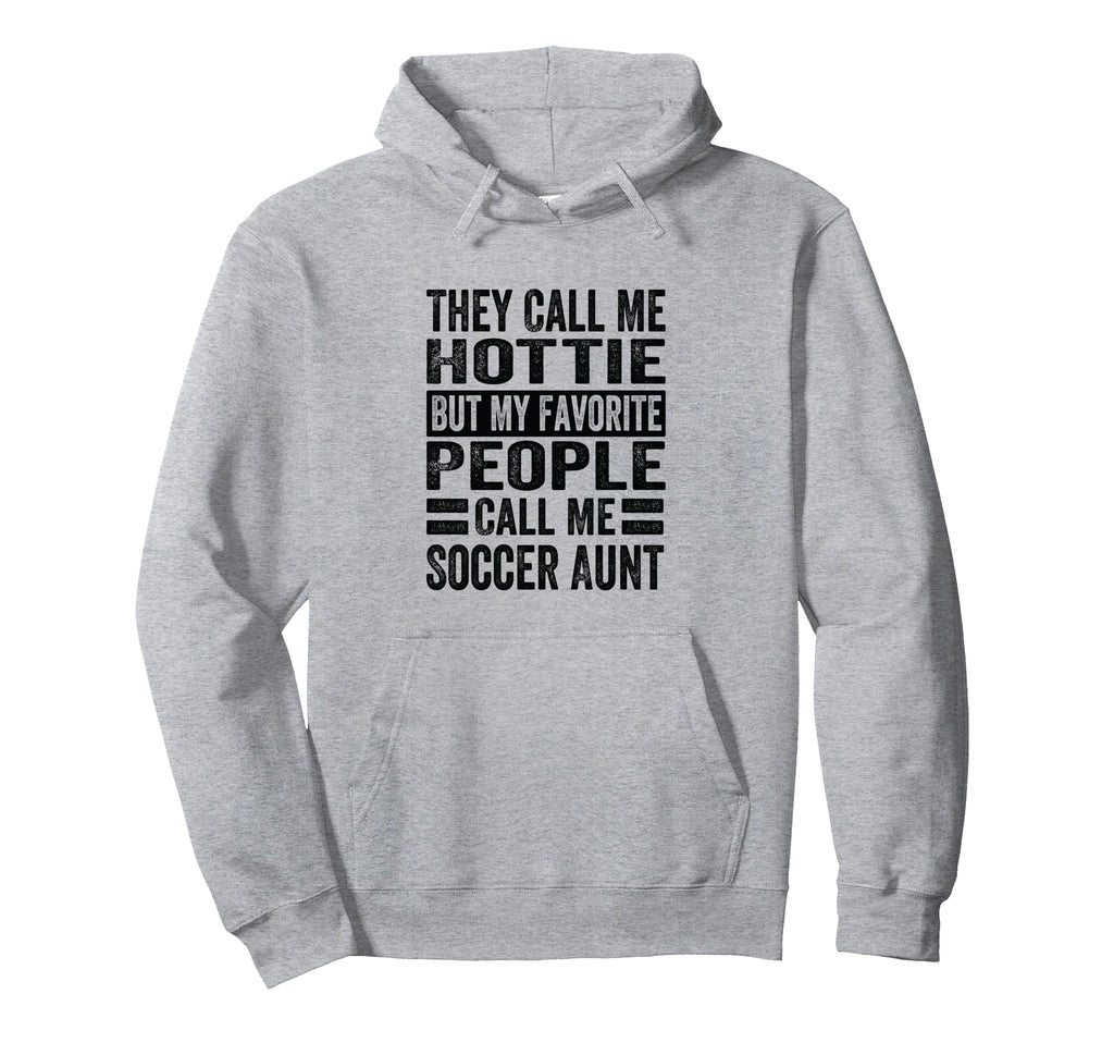 They Call Me Hottie But My Favorite Hoodie - Unique Graphic for Adults - T-Shirt, Sweatshirt, Hoodie