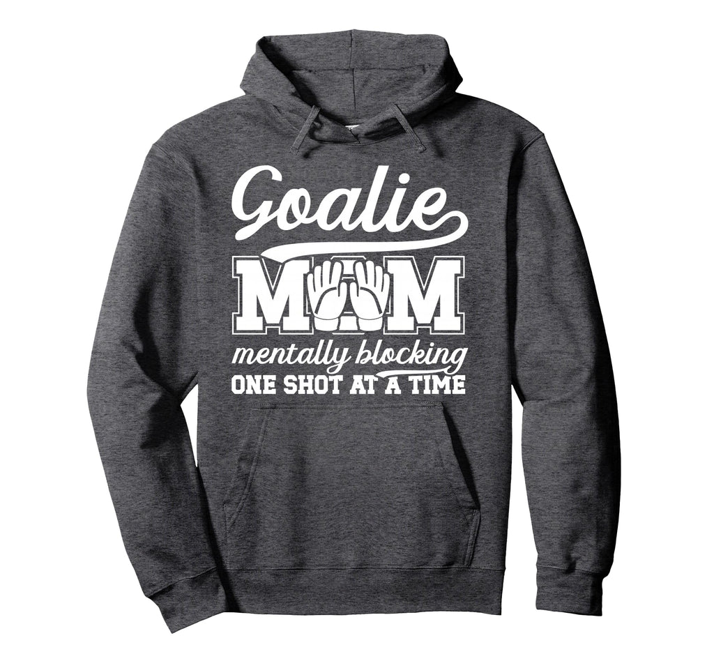 Funny Soccer Goalie Mother Soccer Hoodie - Fun Novelty Design Unisex - T-Shirt, Sweatshirt, Hoodie