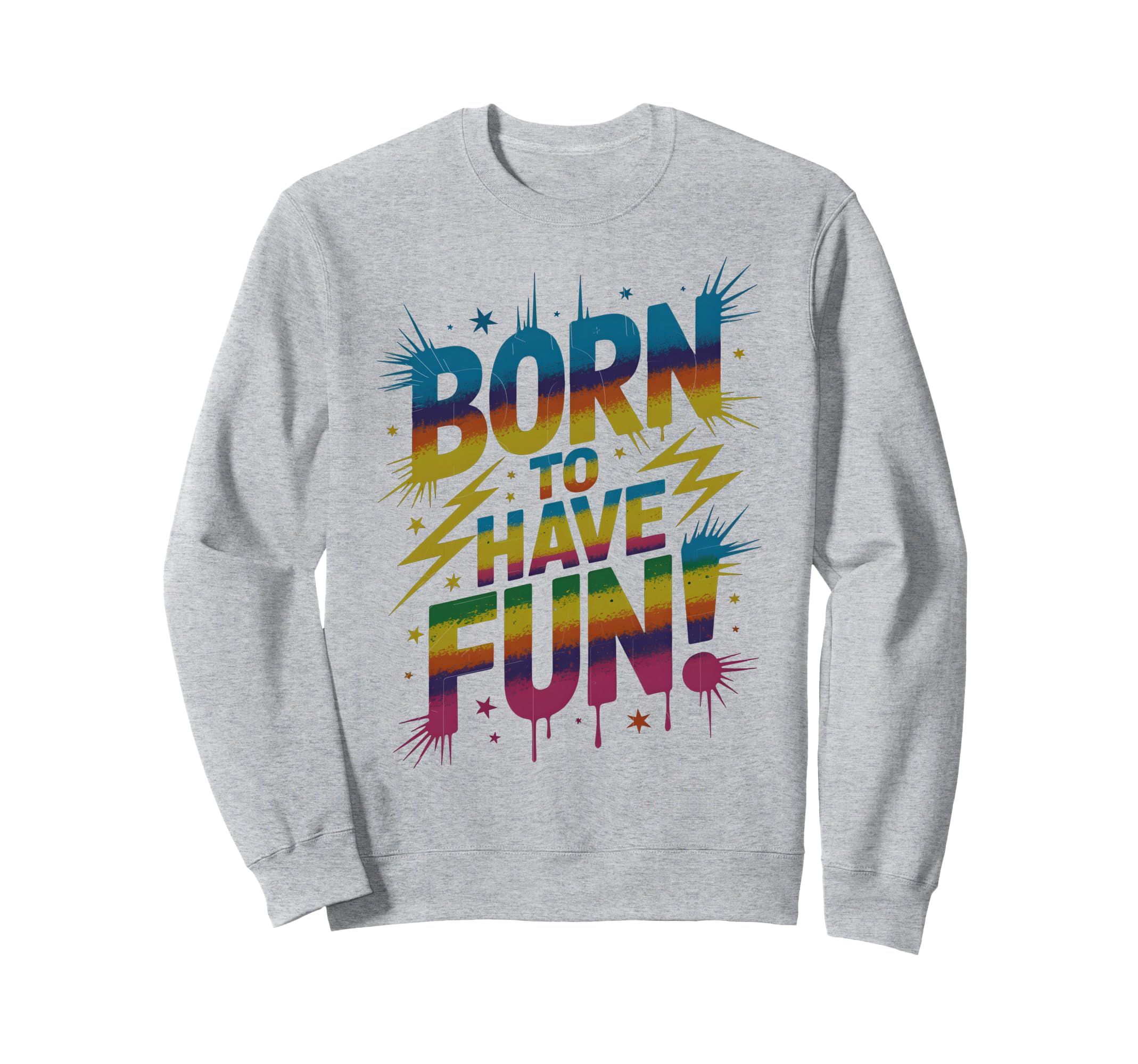 Born To Have Fun Games Begin Field Day Sweatshirt - Graphic Print Unisex - T-Shirt, Sweatshirt, Hoodie