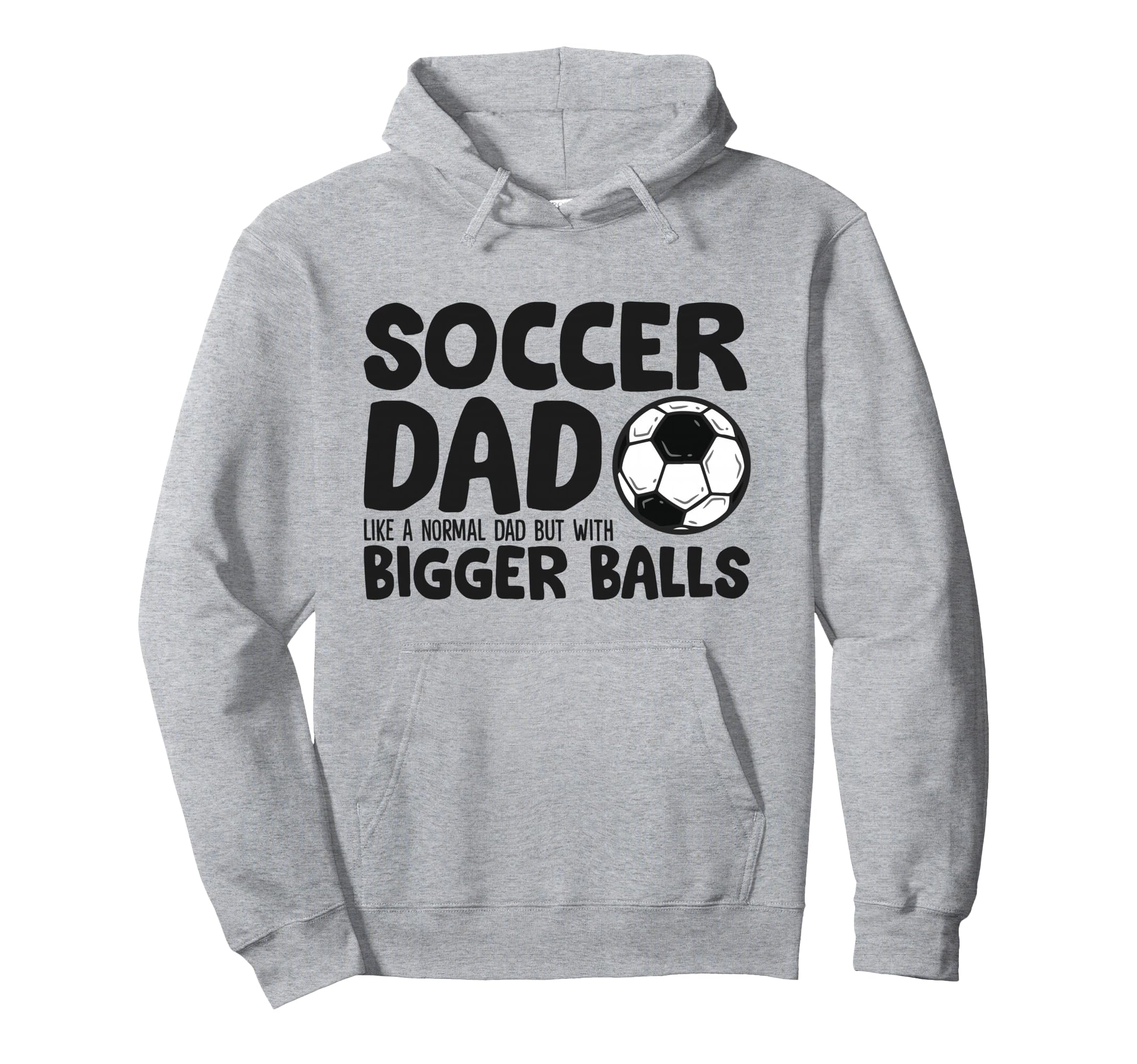 Soccer Dad Like Normal Dad But Bigger Hoodie - Custom Art Print for Adults - T-Shirt, Sweatshirt, Hoodie