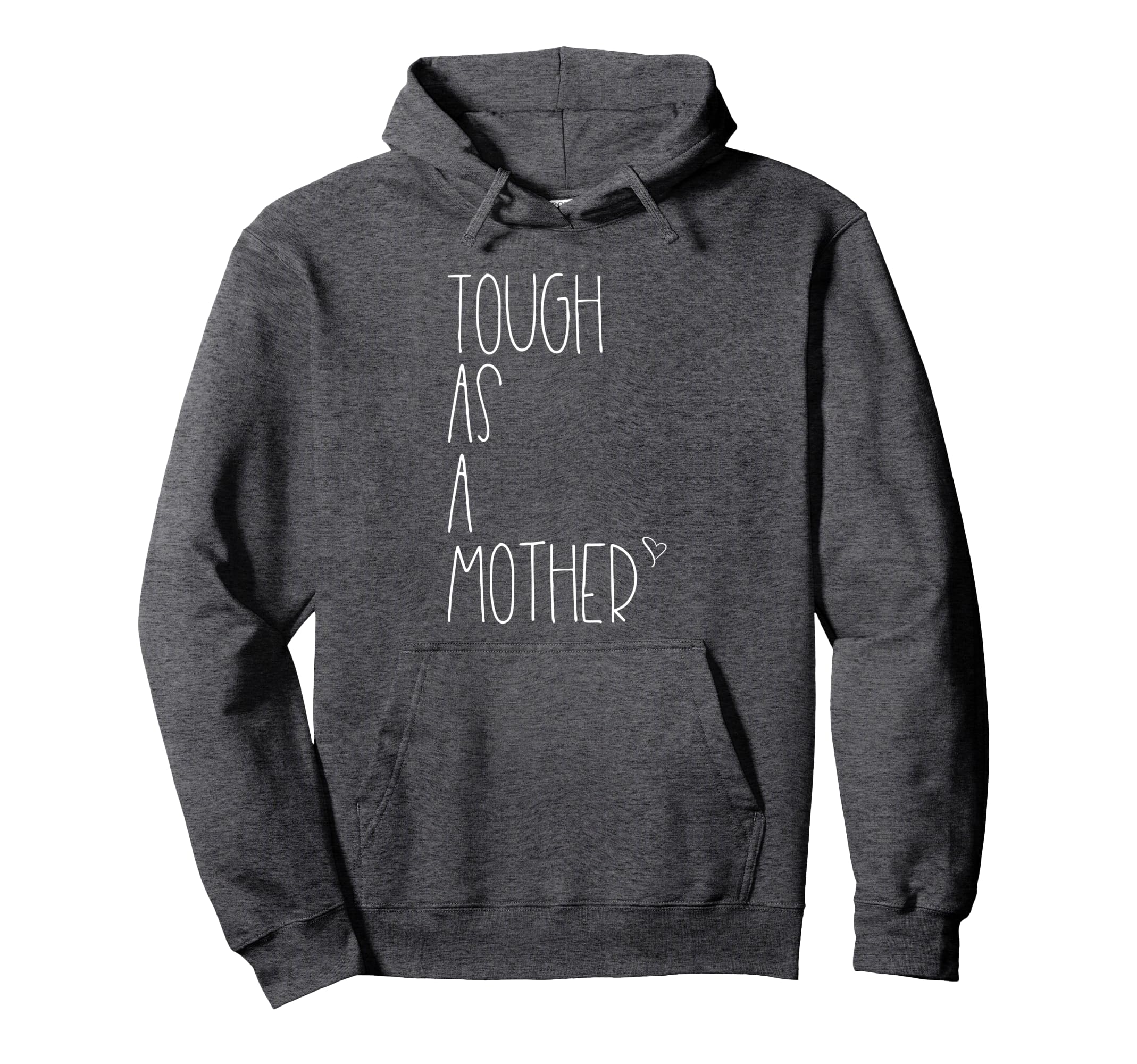 Tough As Mother Funny Momma Loves Her Hoodie - Graphic Print for Adults - T-Shirt, Sweatshirt, Hoodie