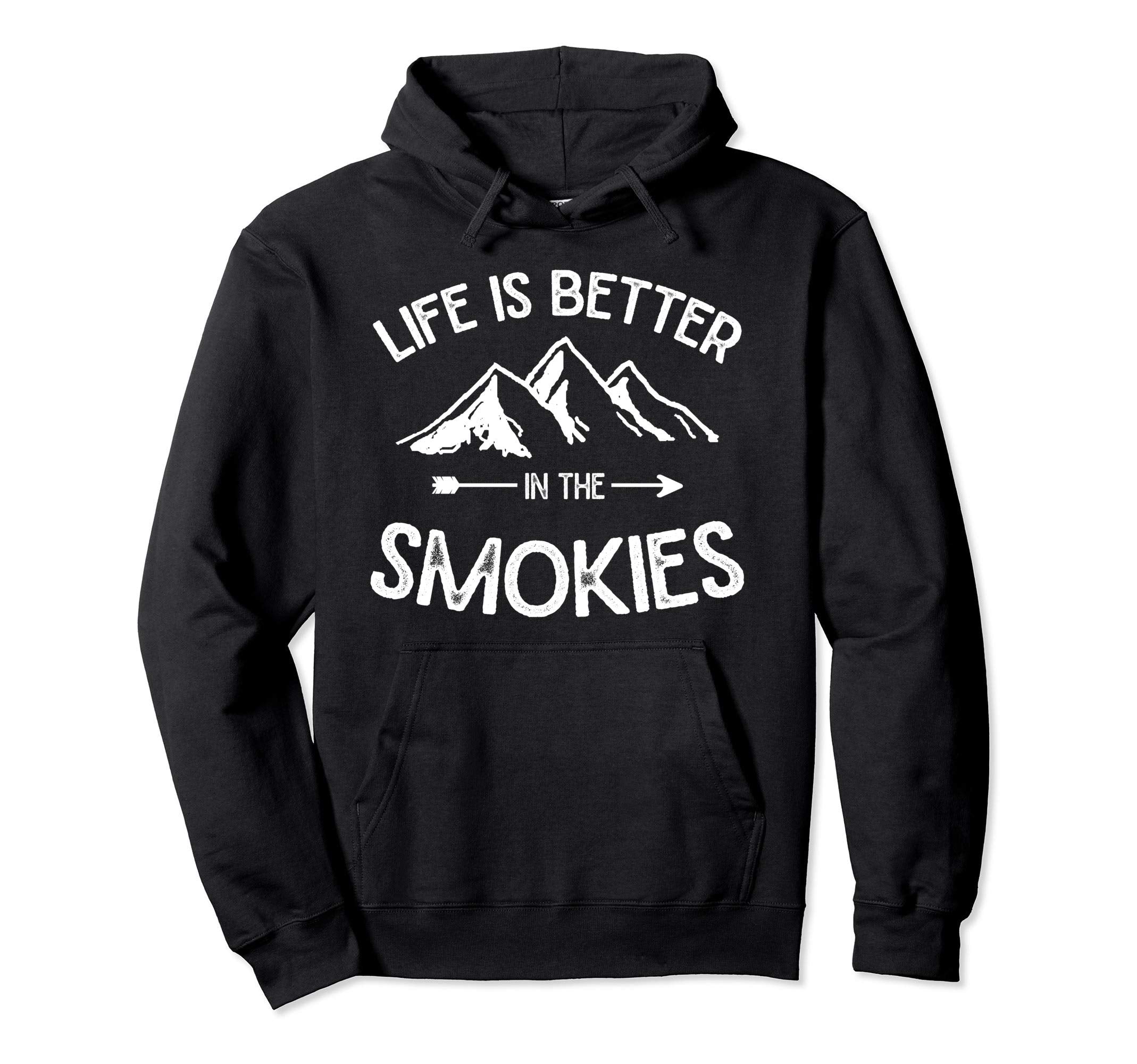 Life Is Better Smokies Great Smoky Hoodie - Graphic Print Men Women - T-Shirt, Sweatshirt, Hoodie