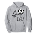 Soccer Dad Grandpa Gift Hoodie - Fun Novelty Design Men Women - T-Shirt, Sweatshirt, Hoodie