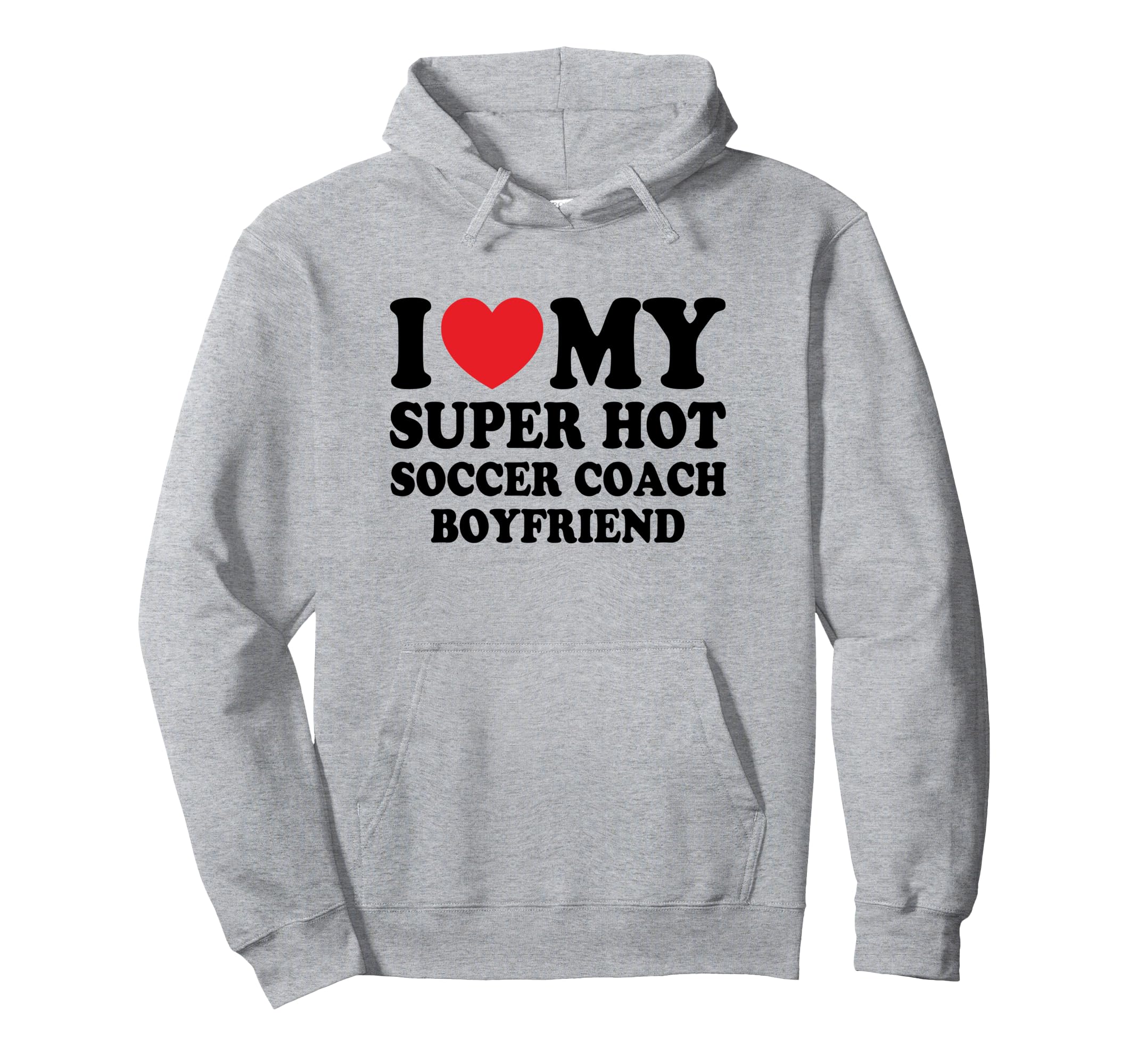 I Love My Super Hot Soccer Coach Hoodie - Minimalist Print for Adults - T-Shirt, Sweatshirt, Hoodie