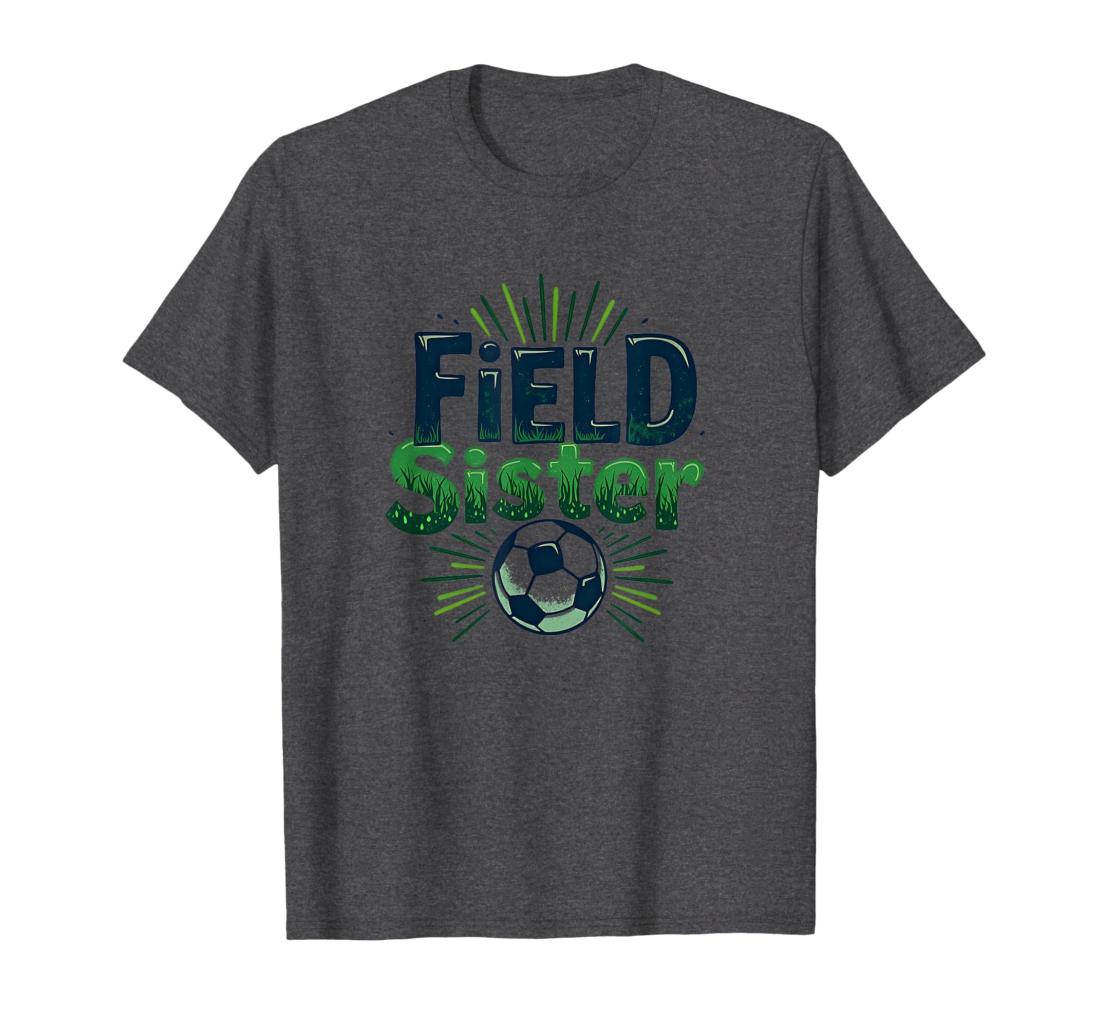 Field Sister Soccer Sibling Pride T-Shirt - Unique Graphic for Adults - T-Shirt, Sweatshirt, Hoodie