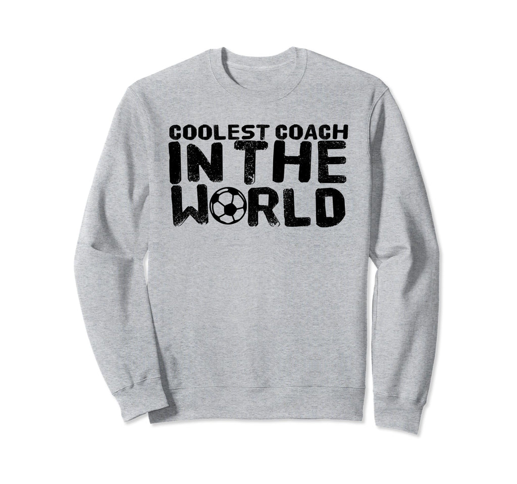 Soccer Coach Funny Coolest Coach Sweatshirt - Trendy Graphic for Adults - T-Shirt, Sweatshirt, Hoodie