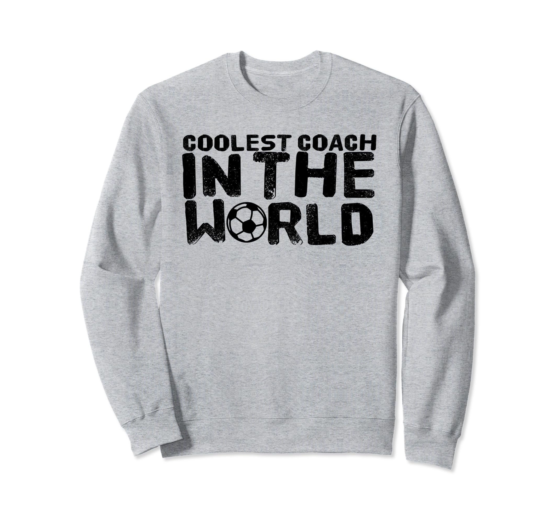 Soccer Coach Funny Coolest Coach Sweatshirt - Trendy Graphic for Adults - T-Shirt, Sweatshirt, Hoodie