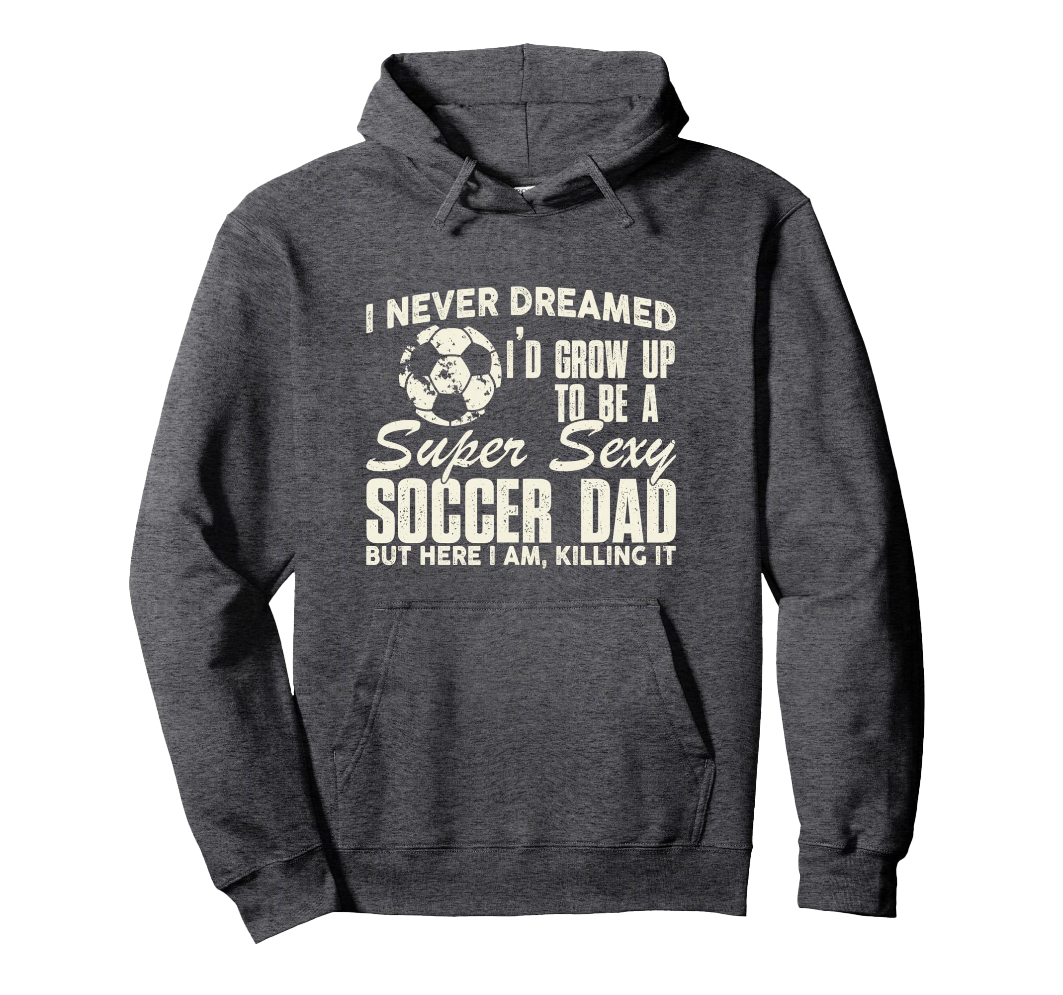 Funny I Never Dreamed Id Grow Up To Be Hoodie - Unique Graphic for Adults - T-Shirt, Sweatshirt, Hoodie