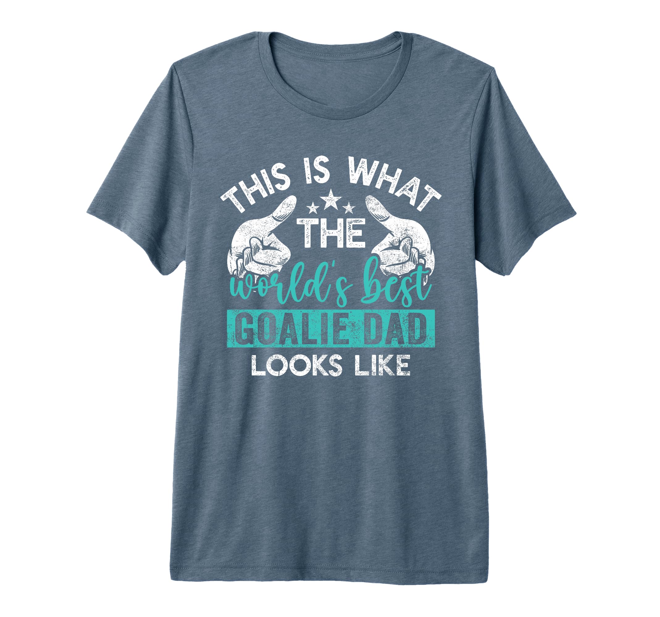 This Is What Worlds Best Goalie Dad T-Shirt - Graphic Print for Adults - T-Shirt, Sweatshirt, Hoodie
