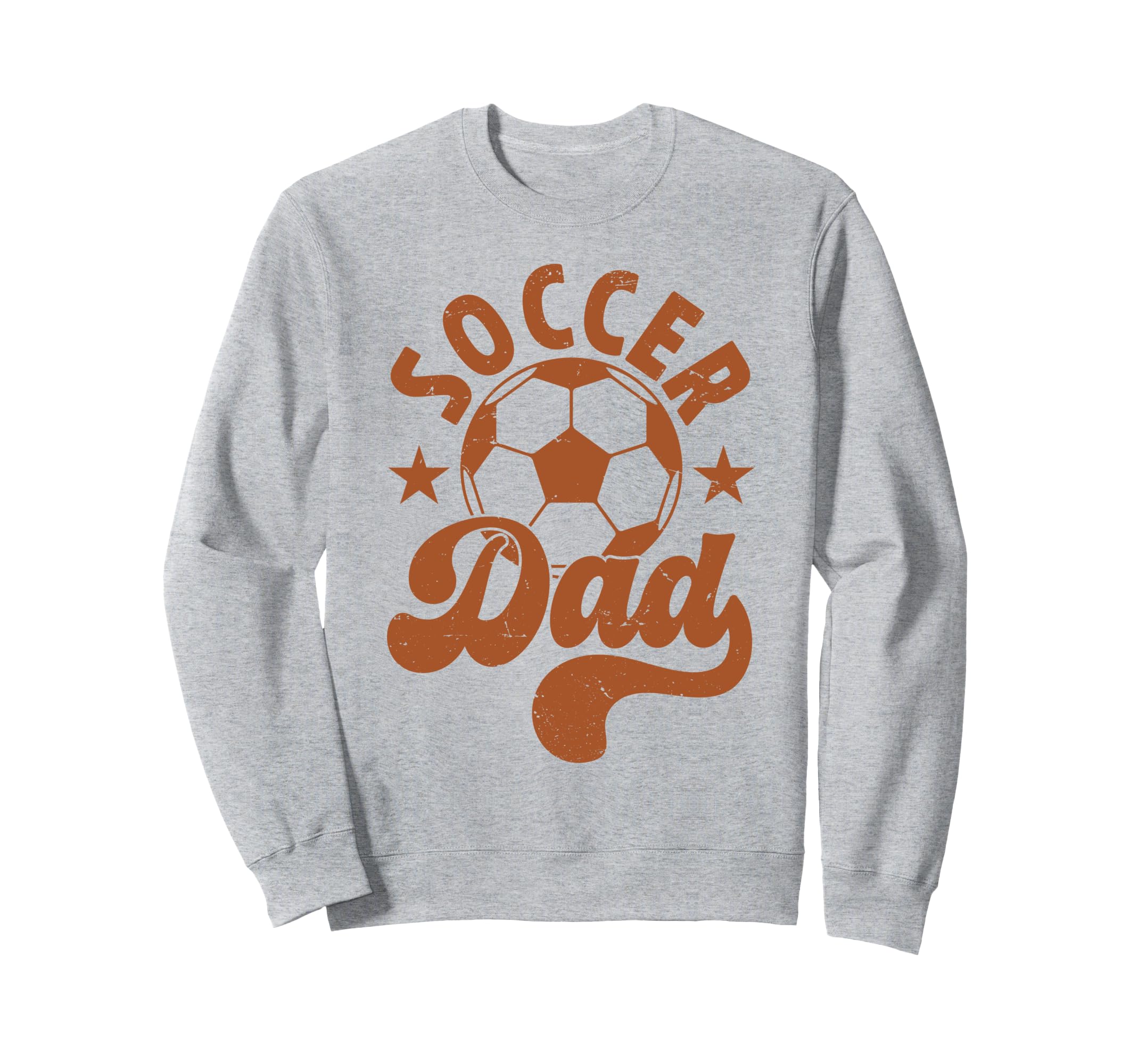 Soccer Dad Daddy Father Happy Sweatshirt - Casual Everyday Wear Men Women - T-Shirt, Sweatshirt, Hoodie