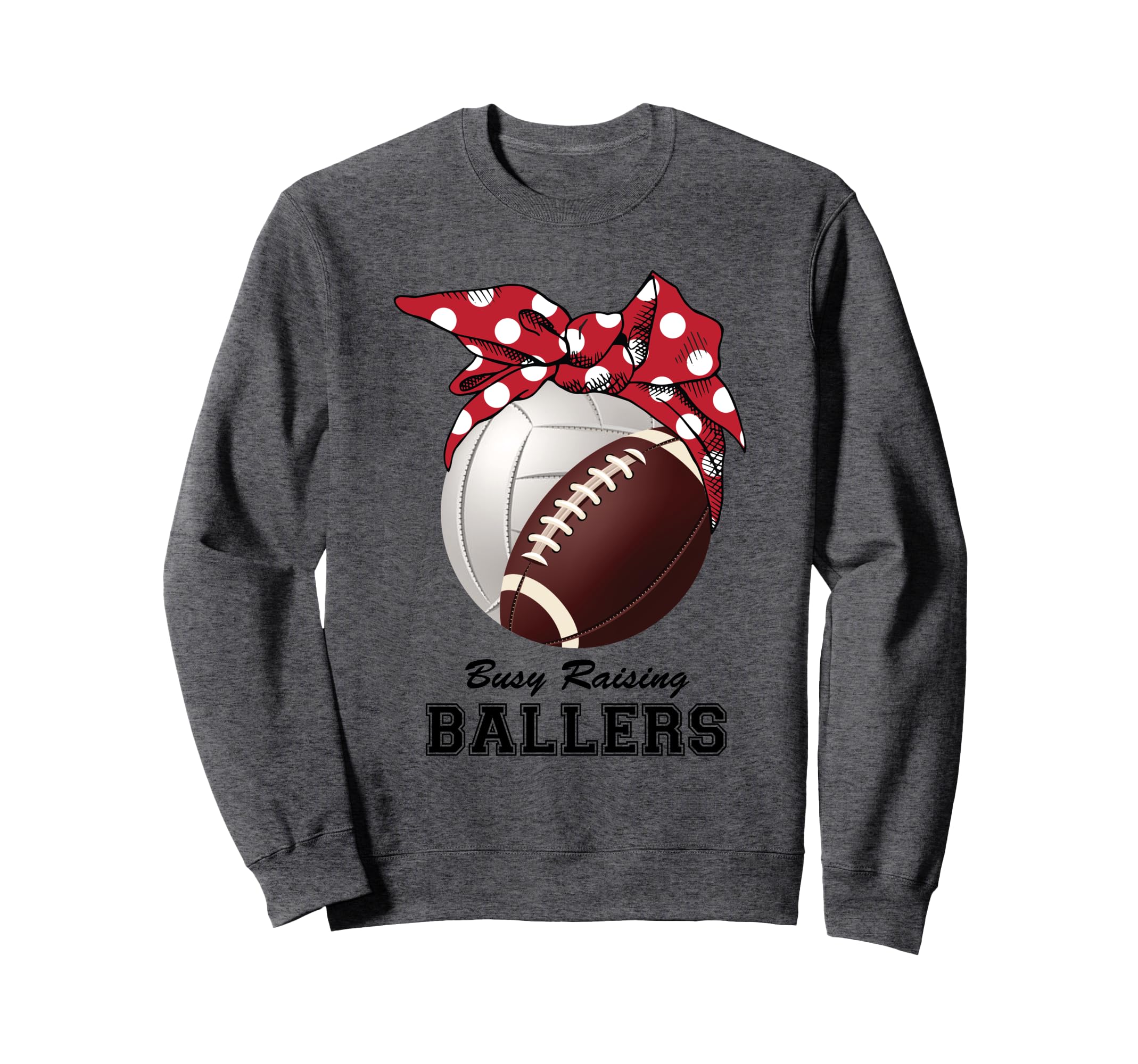 Busy Raising Ballers Volleyball Sweatshirt - Custom Art Print Men Women - T-Shirt, Sweatshirt, Hoodie