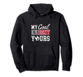My Goal Is To Deny Yours Soccer Hoodie - Unique Graphic Unisex - T-Shirt, Sweatshirt, Hoodie