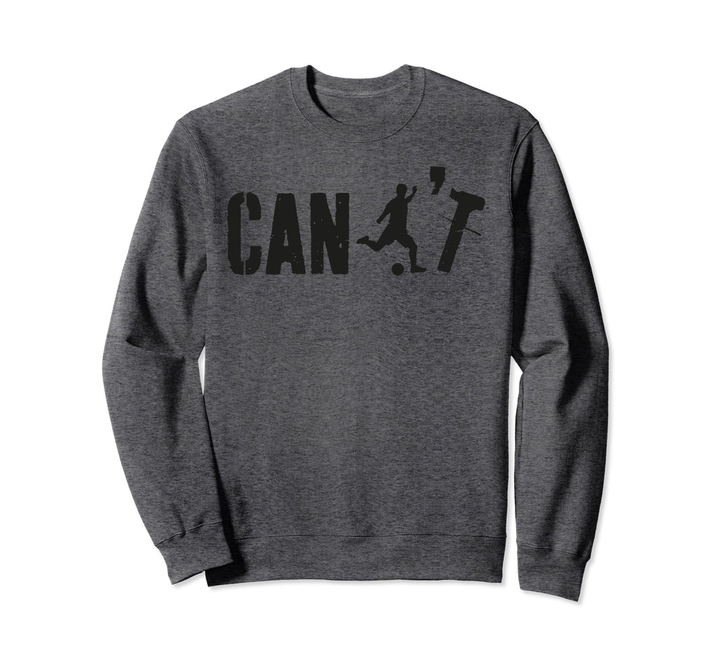 Cant Funny Soccer Coach Soccer Sweatshirt - Minimalist Print for Adults - T-Shirt, Sweatshirt, Hoodie