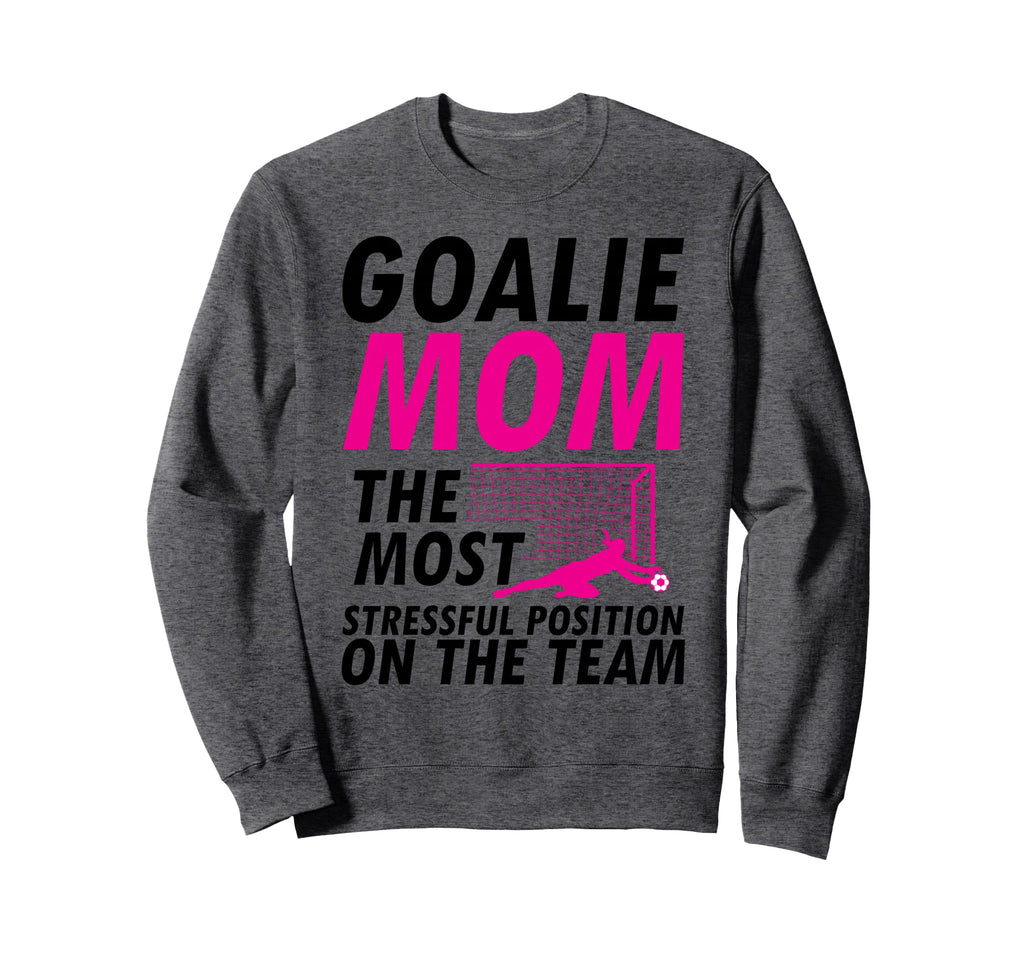 Mom Soccer Goalie Keeper Soccer Mom Sweatshirt - Trendy Graphic Unisex - T-Shirt, Sweatshirt, Hoodie