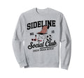 Sideline Social Club Soccer Mom Sweatshirt - Aesthetic Graphic for Adults - T-Shirt, Sweatshirt, Hoodie