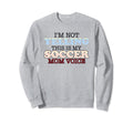 Im Not Yelling This Is My Soccer Sweatshirt - Aesthetic Graphic for Adults - T-Shirt, Sweatshirt, Hoodie