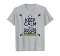 Keep Calm Im Soccer Coach Funny Sports T-Shirt - Fun Novelty Design Unisex - T-Shirt, Sweatshirt, Hoodie