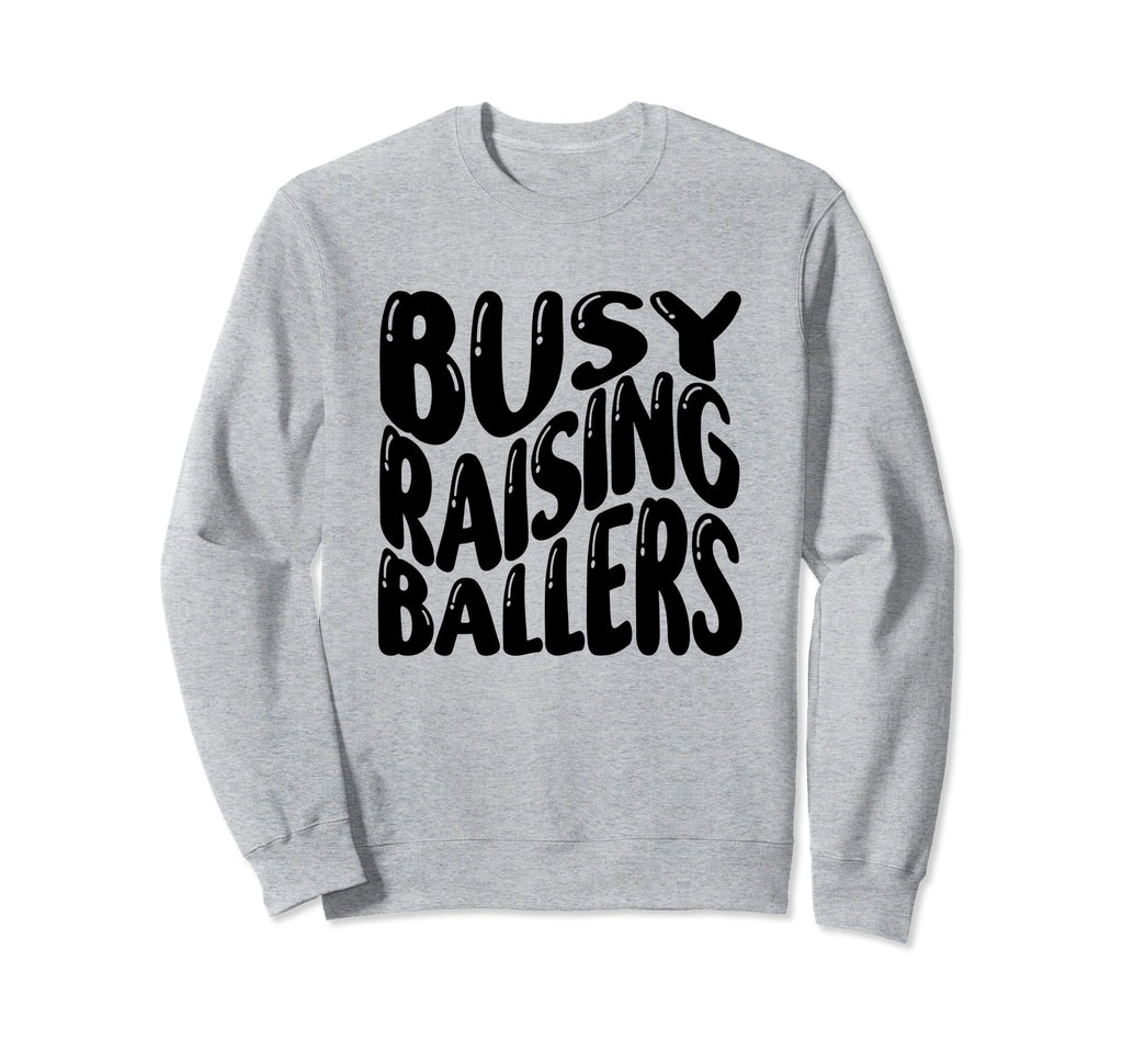 Busy Raising Ballers Baseball Love Sweatshirt - Graphic Print for Adults - T-Shirt, Sweatshirt, Hoodie