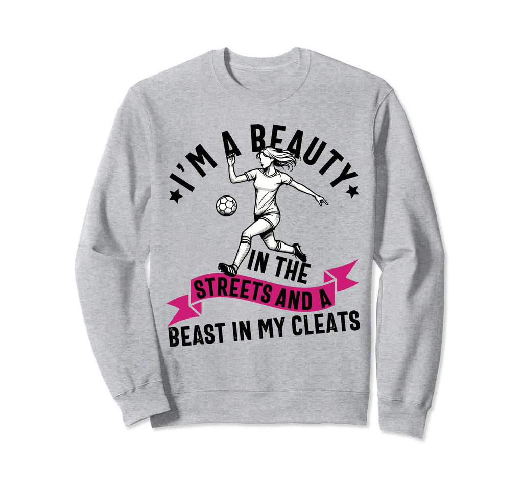Im Beauty Streets Soccer Daughter Sweatshirt - Graphic Print for Adults - T-Shirt, Sweatshirt, Hoodie