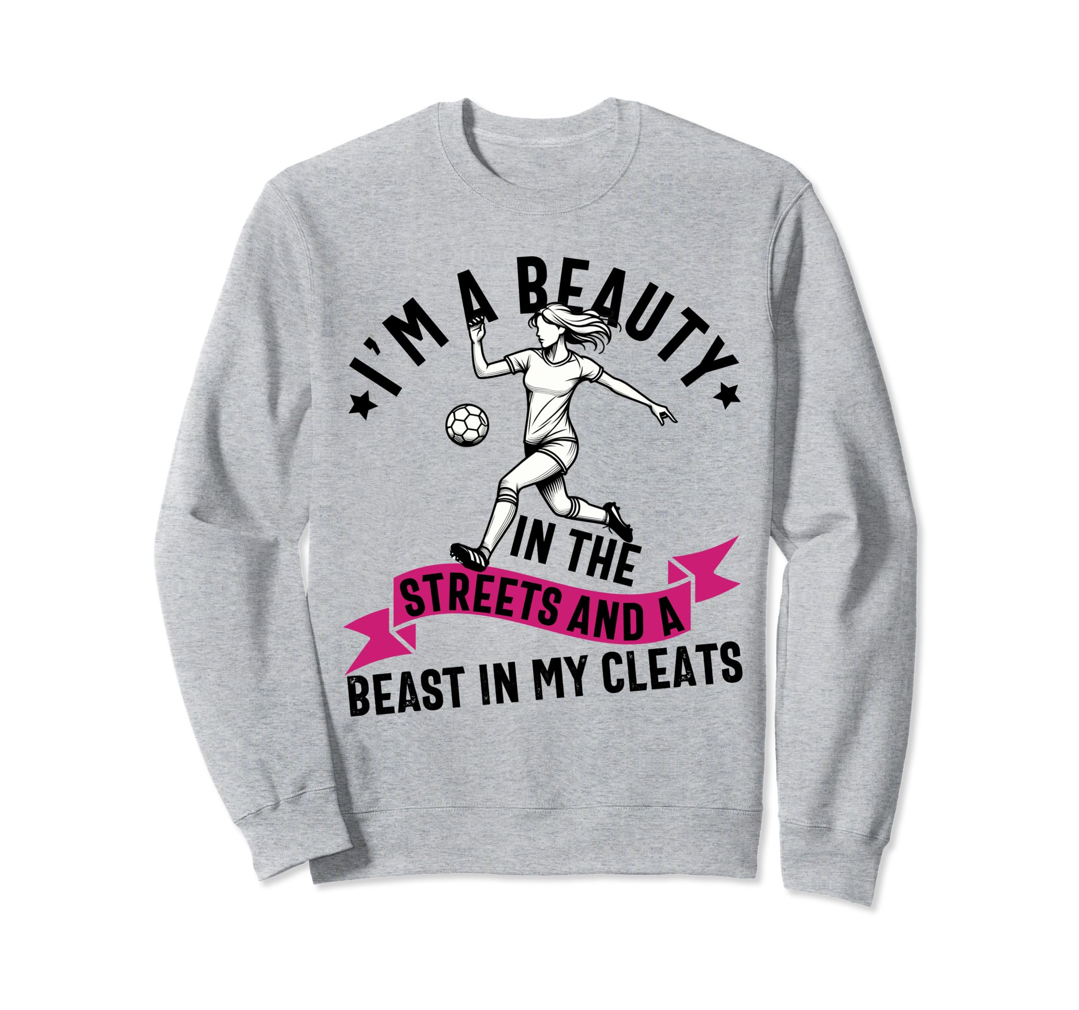 Im Beauty Streets Soccer Daughter Sweatshirt - Graphic Print for Adults - T-Shirt, Sweatshirt, Hoodie