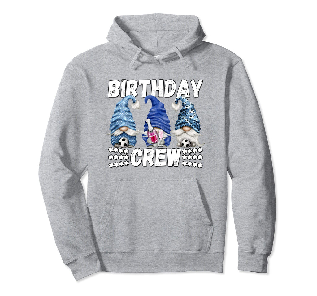 Funny Birthday Crew Family Soccer Hoodie - Custom Art Print Men Women - T-Shirt, Sweatshirt, Hoodie