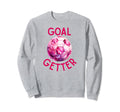 Goal Getter Soccer Football Futbal Sweatshirt - Trendy Graphic Unisex - T-Shirt, Sweatshirt, Hoodie