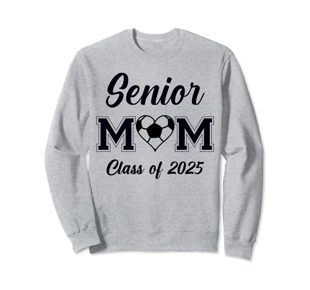 Senior Mom Soccer Class 2025 Womens Sweatshirt - Unique Graphic Unisex - T-Shirt, Sweatshirt, Hoodie
