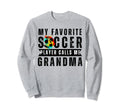 My Favorite Soccer Player Calls Sweatshirt - Fun Novelty Design for Adults - T-Shirt, Sweatshirt, Hoodie