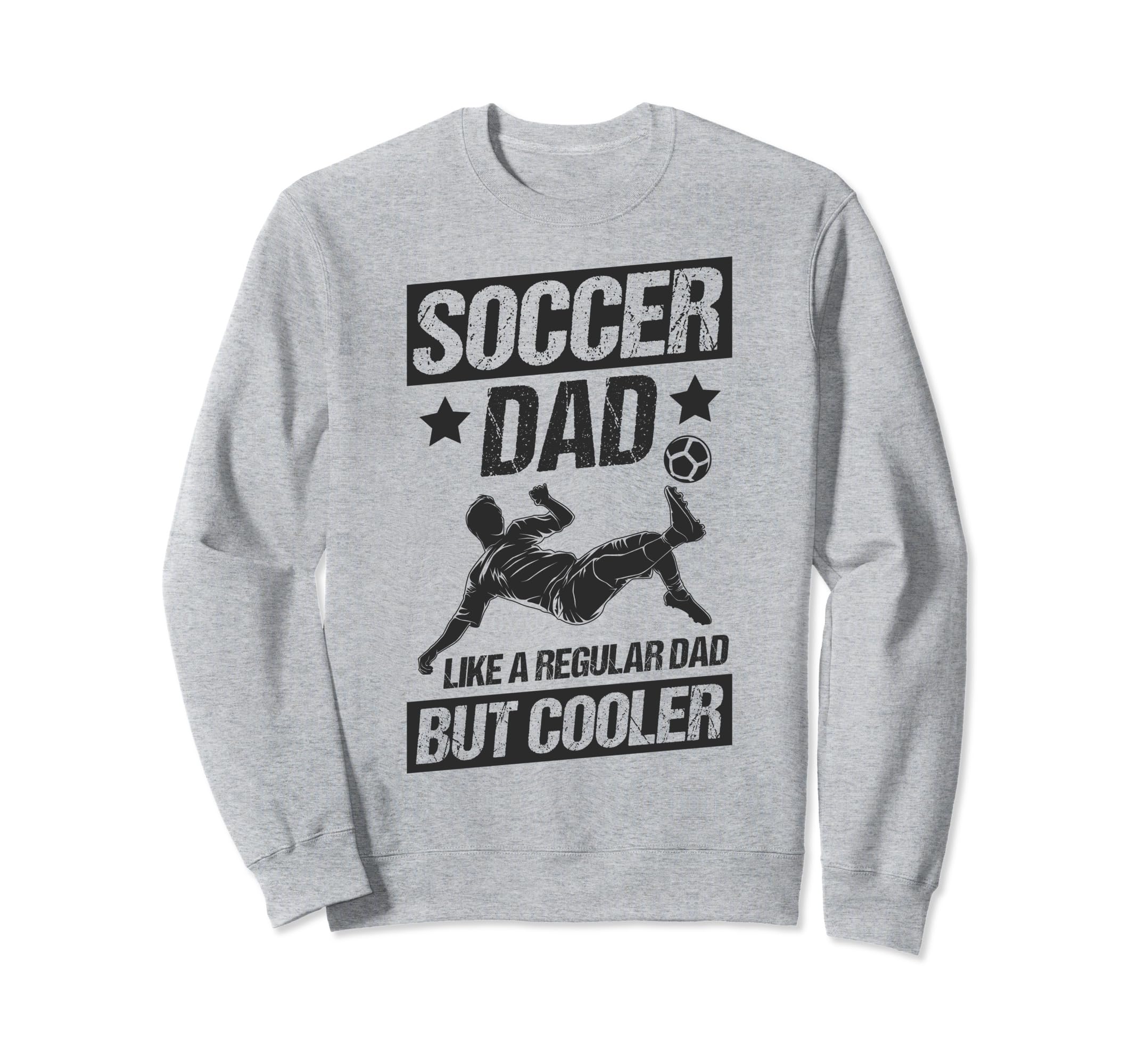 Soccer Dad Like Regular Dad But Sweatshirt - Trendy Graphic for Adults - T-Shirt, Sweatshirt, Hoodie