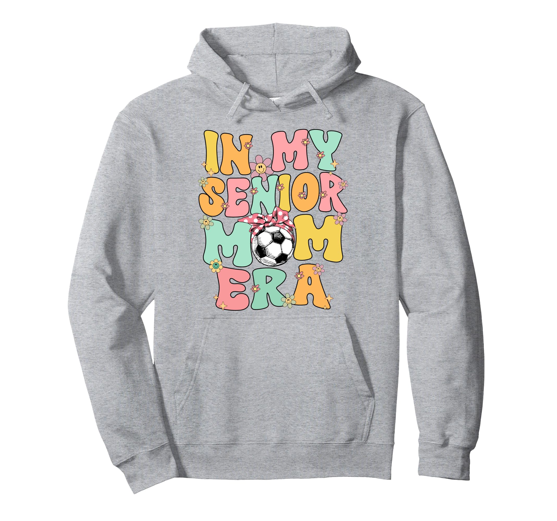 My Senior Soccer Mom Era Senior Mom Soccer Hoodie - Novelty Apparel Unisex - T-Shirt, Sweatshirt, Hoodie
