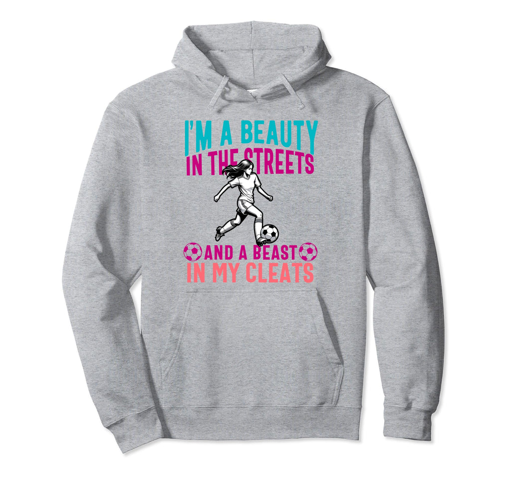 Im Beauty Streets Soccer Daughter Hoodie - Graphic Print Unisex - T-Shirt, Sweatshirt, Hoodie