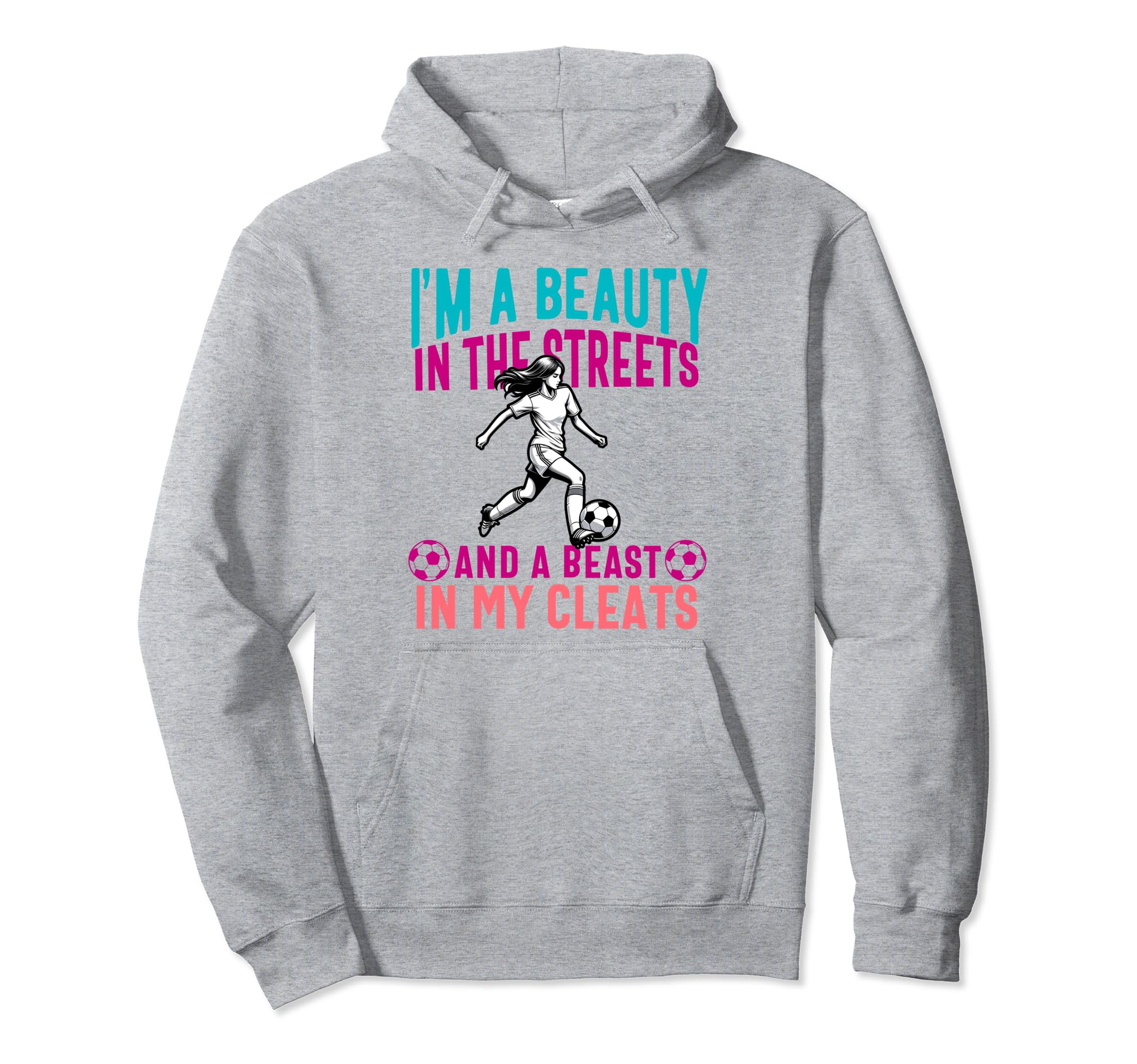 Im Beauty Streets Soccer Daughter Hoodie - Graphic Print Unisex - T-Shirt, Sweatshirt, Hoodie