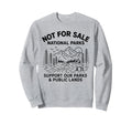 Protect Our National Park Not Sweatshirt - Minimalist Print for Adults - T-Shirt, Sweatshirt, Hoodie