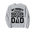 Soccer Dad Sweatshirt - Streetwear Style Unisex - T-Shirt, Sweatshirt, Hoodie