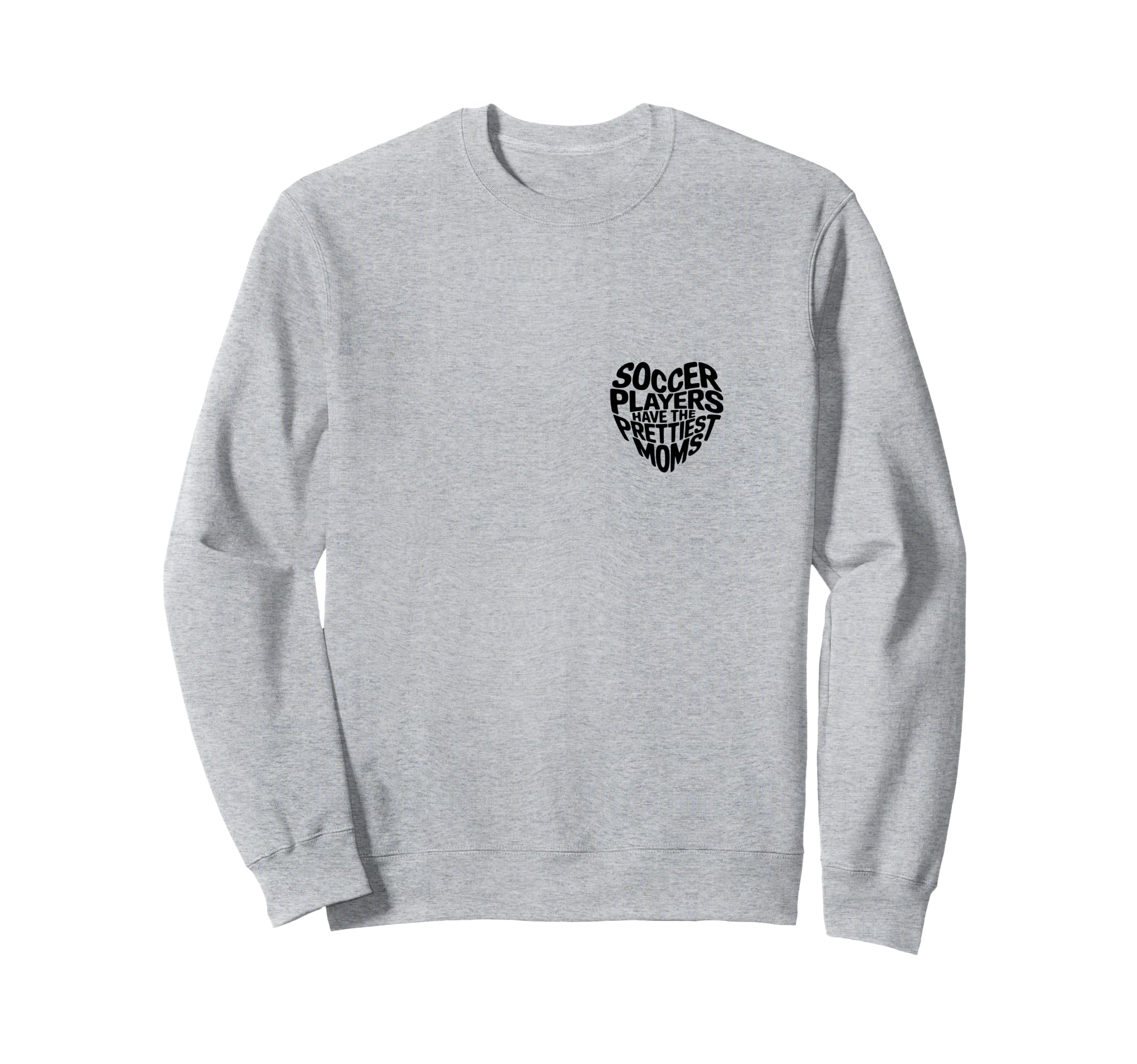 Soccer Players Have Prettiest Sweatshirt - Minimalist Print for Adults - T-Shirt, Sweatshirt, Hoodie